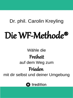 cover image of Die WF-Methode--eine nachhaltige und effektive Möglichkeit, Konflikte zu lösen!